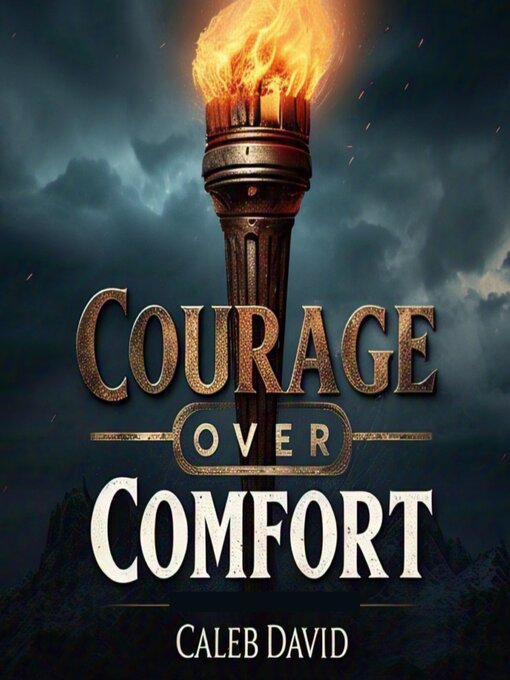 Title details for Courage Over Comfort by Caleb David - Wait list